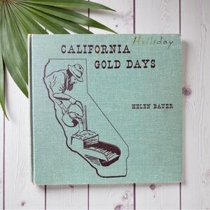 California Gold Days by Helen Bauer (1957) Vintage California Gold Rush History